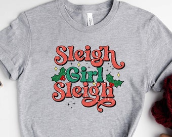 Sleigh Girl Sleigh Retro Christmas Shirt, Funny Xmas Top