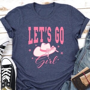 Let&#39;s Go Girls T-Shirt: Bachelorette Party Western Tee