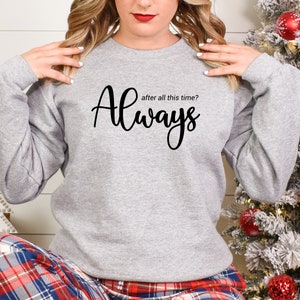 After All This Time Always Sweater, Love Shirt, Couple love Tee, Immortal Love Hoodie, Romantic Hoodie, Forever Love, Valentines Day Sweater image 3
