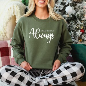 After All This Time Always Sweater, Love Shirt, Couple love Tee, Immortal Love Hoodie, Romantic Hoodie, Forever Love, Valentines Day Sweater image 2