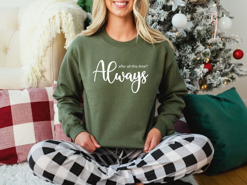 After All This Time Always Sweater, Love Shirt, Couple love Tee, Immortal Love Hoodie, Romantic Hoodie, Forever Love, Valentines Day Sweater image 2