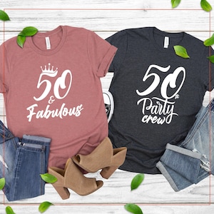 50th Birthday Shirt, 50 and Fabulous Shirt, Fifty and Fabulous Shirt, 50 Party Crew, 50th Birthday Party Shirts, Birthday Shirts for Women
