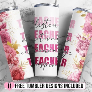 May include: Set of 11 free tumbler designs featuring a floral pattern with pink roses and gold accents. The text on the tumblers reads "Teacher" with different verbs like "listen", "motivate", "encourage", and "inspire".