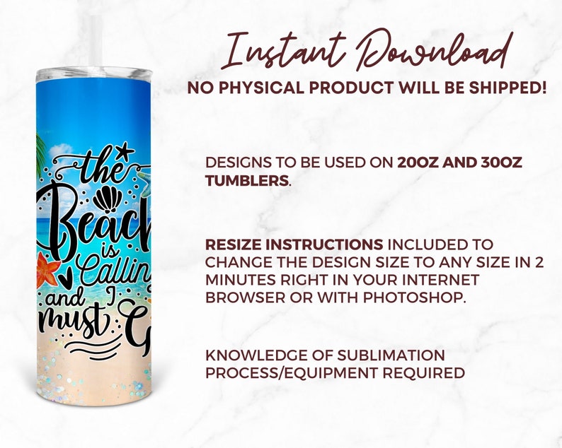 May include: A digital download design for a 20oz or 30oz tumbler featuring a beach scene with the text "the beach is callin' and I must go".