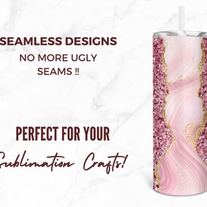 May include: A pink and gold glitter tumbler with a seamless design. The tumbler has a white background with pink and gold swirls. The text "Seamless Designs No More Ugly Seams!! Perfect For Your Sublimation Crafts!" is written on the white background.