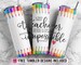 20 oz Skinny Tumbler Rainbow Pencils Teacher Tumbler Crayons Teacher Quote Sublimation Design PNG Instant Download 