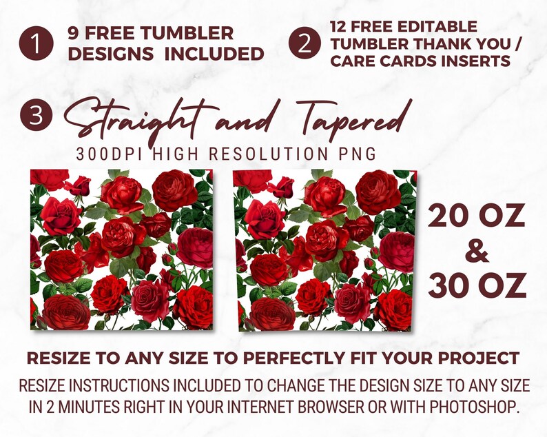 May include: Red rose floral pattern digital paper design for 20 oz and 30 oz tumblers.  Includes 9 free tumbler designs and 12 free editable thank you/care cards inserts.  300 DPI high resolution PNG.