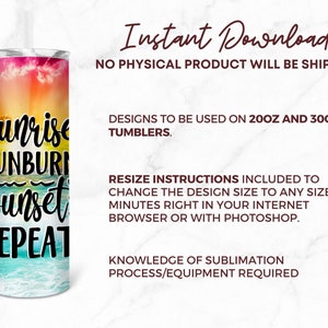 May include: A cylindrical tumbler with a colourful design featuring a sunrise, ocean waves, and the words "Sunrise, Sunburn, Sunset, Repeat." The tumbler has a straw and a white background with text that reads "Instant Download."