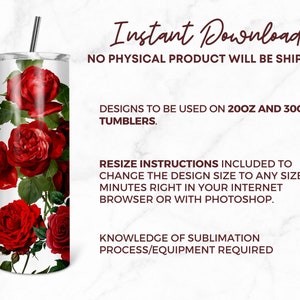 May include: A digital download of a sublimation design featuring red roses on a white background. The design is intended for use on 20 oz and 30 oz tumblers. Resize instructions are included to change the design size to any size in 2 minutes. Knowledge of sublimation process/equipment is required.