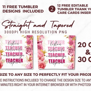 May include: Two printable designs for 20 oz and 30 oz tumblers featuring a pink floral design with gold accents and the text "Teacher listen, motivate, encourage, inspire".