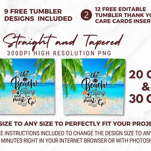 May include: Two digital designs for 20 oz and 30 oz tumblers featuring a beach scene with palm trees and the text "The Beach is Calling and I Must Go".
