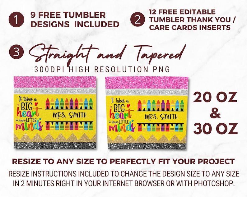 May include: Two 20 oz and 30 oz tumbler designs featuring a yellow background with a row of colorful crayons, a pink and silver glitter border, and the text "It takes a BIG heart to shape little minds". The text "MRS. SMITH" is also included.