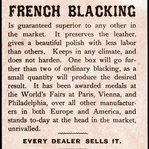 Puede incluir: Anuncio vintage de Jacquot's Genuine French Blacking. El texto promete una conservación superior del cuero y un hermoso pulido. El anuncio destaca premios de ferias mundiales y la frase "Buy It! and Try It!"