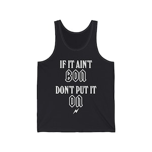 If It Ain&#39;t Bon, Don&#39;t Put It On - Unisex Jersey Tank
