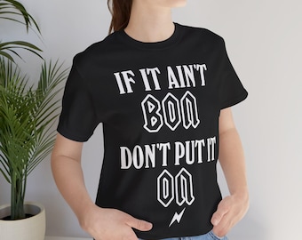 Si no es bueno, no lo pongas. Camiseta unisex de algodón suave de AC/DC.