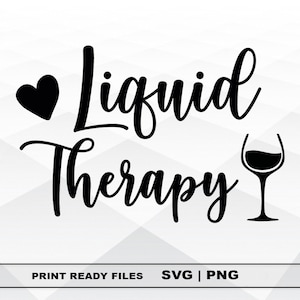 Liquid Therapy SVG and PNG Files Clipart, Liquid Therapy Print SVG, Digital Download Cricut Cut Files, Wine Silhouette Cut Files