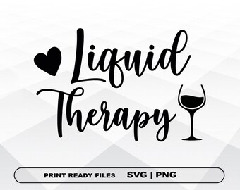 Liquid Therapy SVG and PNG Files Clipart, Liquid Therapy Print SVG, Digital Download Cricut Cut Files, Wine Silhouette Cut Files