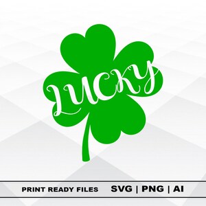 St Patrick&#39;s Day SVG, Lucky Shamrock SVG with AI & Png Files Clipart, Print Ai and Svg Digital Download Cricut Cut Files