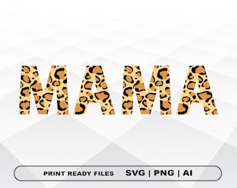 Mama Leopard SVG, Mother's Day Designs, Leopard Svg, Mama Cut File Cricut Silhouette, Digital Downloa