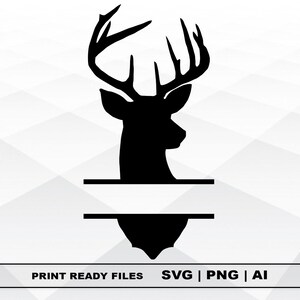 May include: A black silhouette of a deer head with large antlers. The design includes a horizontal bar for personalization, and a lower section with a pointed base. The text "PRINT READY FILES SVG | PNG | AI" is at the bottom.