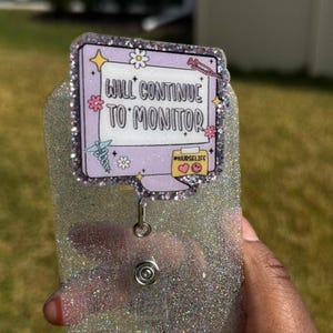 Will Continue to Monitor Retractable Badge Reel,Nurse,Office,Glitter,Medical,ID Holder,Glitter Badge Reel,Acrylic,Receptionist,#NURSELIFE