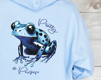 Pretty and Poison Frog Hoodie | Cute Poison Dart Frog shirt Back Print Blue Poison Dart Frog Sweatshirt Frog Apparel gift for frog lover