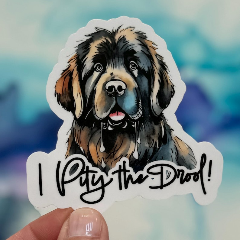 Drol Sticker I Pity the Drool Newfie Sticker Newfoundland Dog Sticker Newfie Mom ...