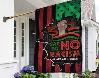 Juneteenth Flag, Juneteenth Garden Flag, Juneteenth Gifts, Say No To Racism We Are All Human Flag