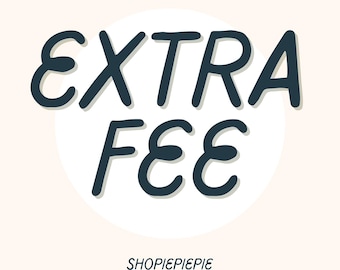 EXTRA FEE