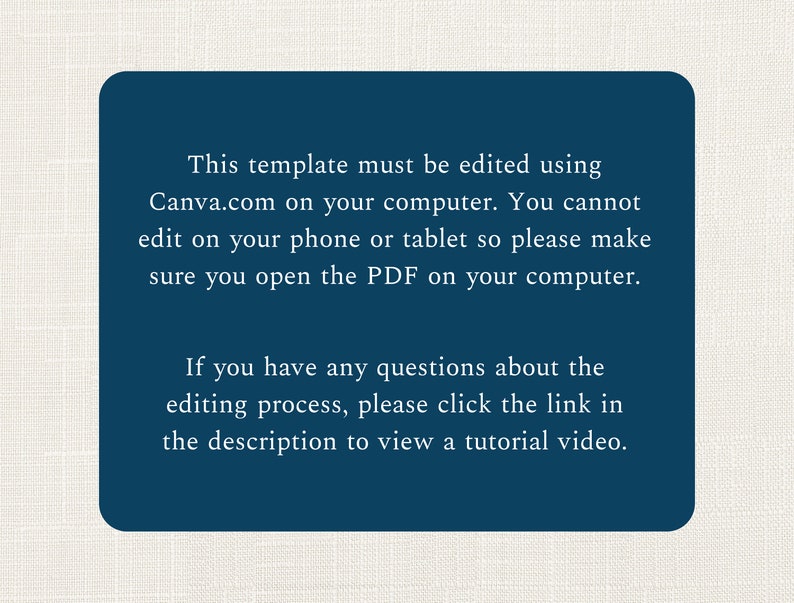 Puede incluir: Un cuadro de texto azul con texto blanco que explica que esta plantilla debe editarse utilizando Canva.com en un ordenador. Tambi&eacute;n indica que no se puede editar en un tel&eacute;fono o tableta, por lo que aseg&uacute;rese de abrir el PDF en su ordenador. El cuadro de texto tambi&eacute;n incluye instrucciones para hacer clic en el enlace de la descripci&oacute;n para ver un v&iacute;deo tutorial si tiene alguna pregunta sobre el proceso de edici&oacute;n.