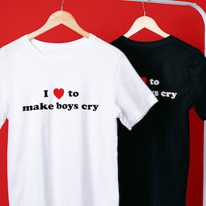 I Love To Make Boys Cry Shirt, Lisa Shirt, Make Boys Cry Tshirt, Feminist, Funny Shirt, Trendy Shirt, Divorce Breakup Gift Shirt, Funny gift