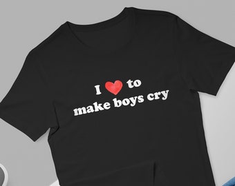 I Love To Make Boys Cry Tシャツ、I Love To Make Boys Cry Tシャツ、Make Boys Cryシャツ、皮肉シャツ、リサシャツ、トレンド2022シャツ、I Love To