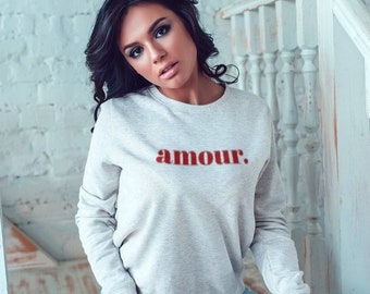 Amour Sweatshirt, Amour Love Sweater, Love Sweatshirt, France Sweater, French Sweatshirt, Amour Shirt, Gift for Women, Statement