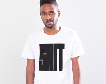 Sarcastic Graphic Tee, Typographic Design, Funny Shit Shirt