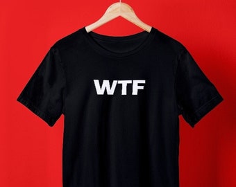 WTF シャツ、What the Fuck シャツ、皮肉シャツ、面白い女性用シャツ、彼女へのプレゼント、面白い皮肉 T シャツ、WTF、ステートメント シャツ、WTF T シャツ
