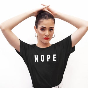 Nope Shirt, Sarcastic Shirt, Nope Tee, Nope T-Shirt, Funny Shirt, Funny T Shirt, Gift For Her, Funny Tee, Womens Clothing, Not Today T Shirt