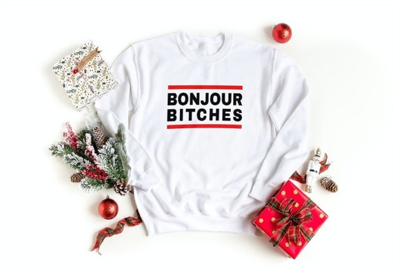 Bonjour Bitches Sweatshirt, Statement Sweatshirt, Women Sweatshirt, Bonjour Sweatshirt, French Pullover, Winter Sweatshirt, Funny Sweater