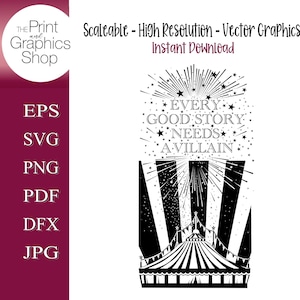 May include: A black and white digital graphic featuring a circus tent at the bottom with radiating light beams and stars above. The text reads: EVERY GOOD STORY NEEDS A VILLAIN. The design includes file format labels: EPS, SVG, PNG, PDF, DFX, and JPG.