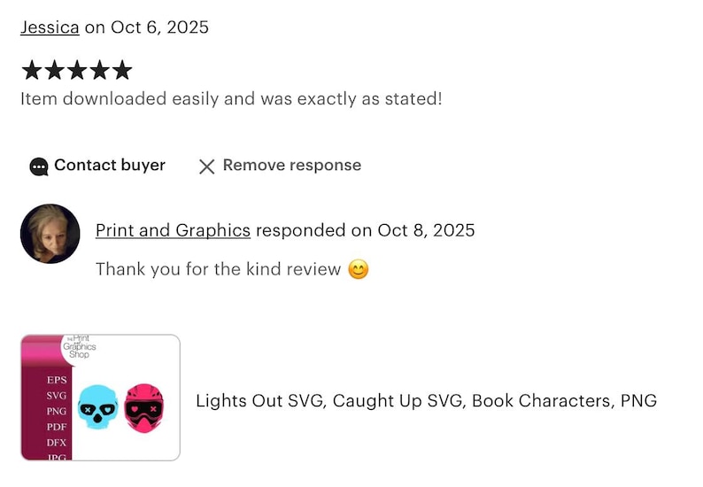 May include: Screenshot of an Etsy shop review. The review is from Jessica on Oct 6, 2025, with a five-star rating. The shop owner, Print and Graphics, responded on Oct 8, 2025. The image also shows SVG and PNG graphics of skulls.