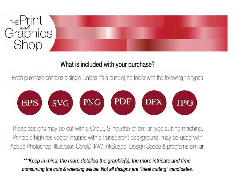 May include: White background with text and red accents. The Print and Graphics Shop logo is at the top left. The text includes file types: EPS, SVG, PNG, PDF, DFX, and JPG. The text also mentions cutting machines like Cricut and Silhouette.