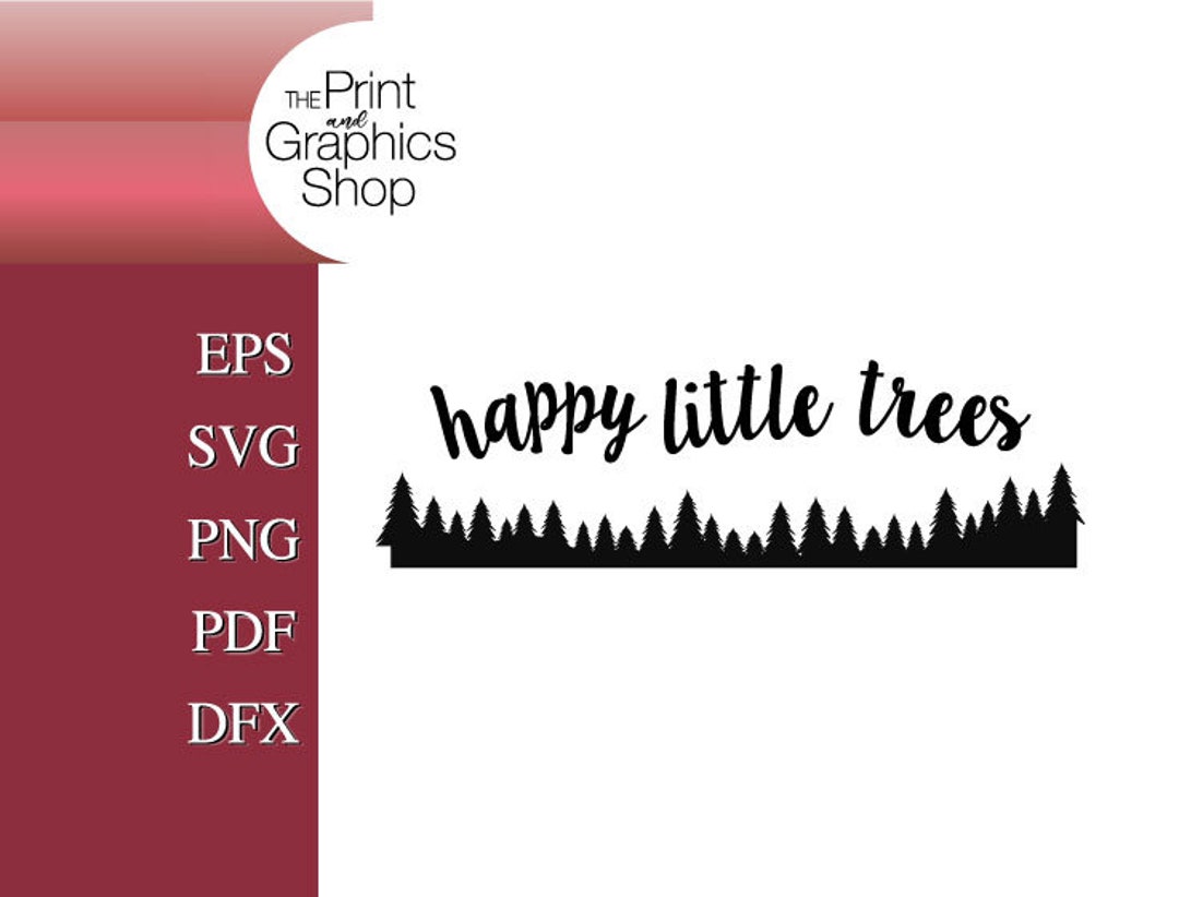Happy Little Trees SVG: Inspirational Quote, Cut File (digital Download ...