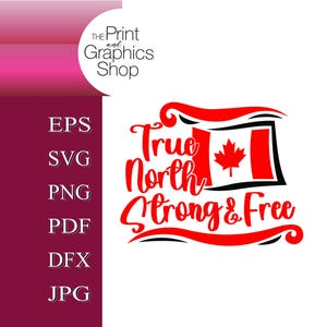 True North Strong And Free SVG, Digital Download, Instant Download, Cut File, Canadian Flag ClipArt, Canada SVG, Canadian Maple Leaf, Canada