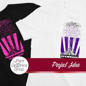 May include: A black t-shirt and a white t-shirt, each featuring a graphic of a circus tent with the text "EVERY GOOD STORY NEEDS A VILLAIN". The black shirt has a pink graphic, while the white shirt has a purple graphic with star accents.