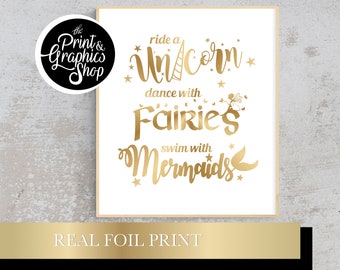 Print, Ride A Unicorn Dance With Fairies Swim With A Mermaid Foil Print, Wall Art, Gold Foil Print, Gold Foil, Art Print, Mythical Creatures