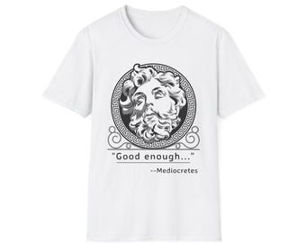 Funny Sarcastic T-shirt, Mediocretes Shirt, Funny Greek Quote, Philosophy Pun Tee, Best Friend Gift, Joke Gift, Intellectual Gift, Nerdy Tee