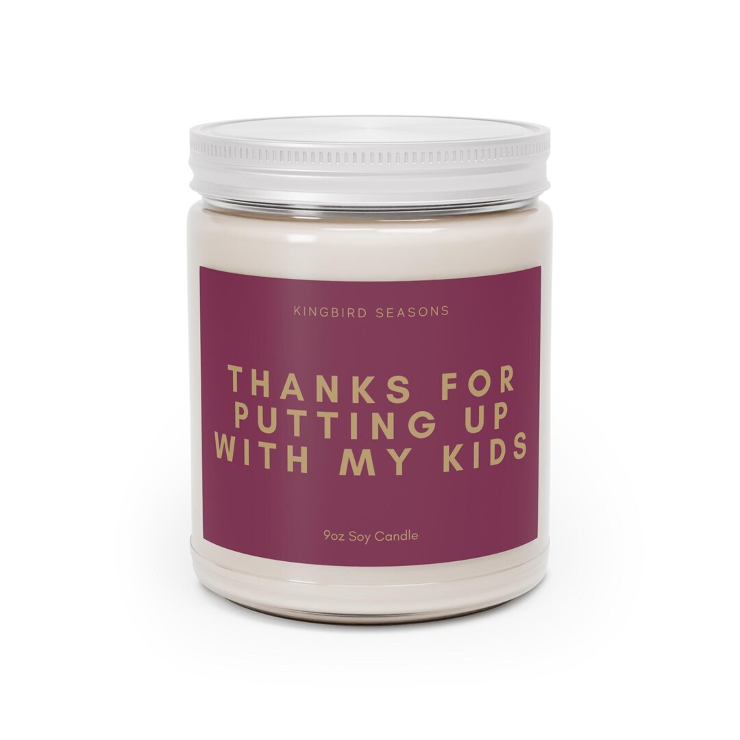 Thanks for Putting up With My Kids Candle | 9oz Soy Wax Candle | Funny ...