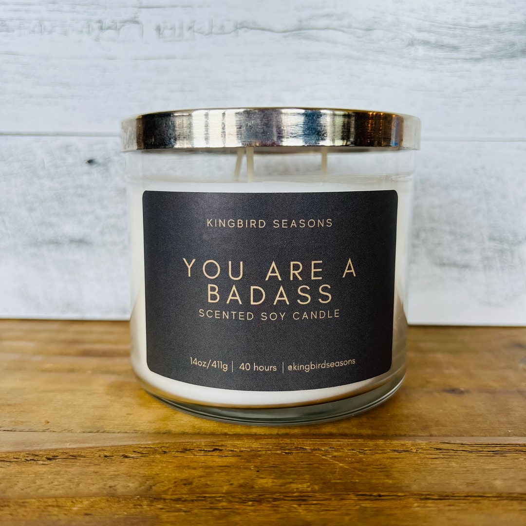You Are A Badass Candle Soy Scented Wax Candle 3 Wick Etsy
