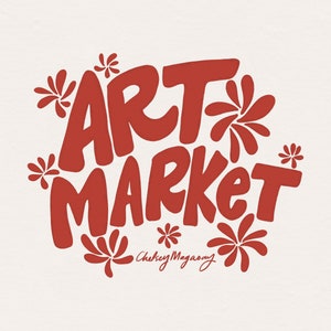 May include: Red and white stylized lettering that reads "Art Market" with a red floral design around the text. The text "Chelsey Magasay" is written in cursive at the bottom of the image.