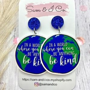 In a world where you can be anything BE KIND - Printed acrylic earrings - Teachers
