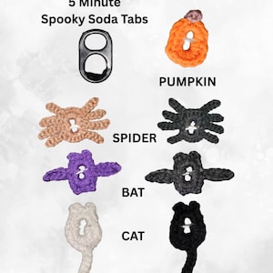 May include: A selection of crocheted Halloween-themed soda tab decorations. The image shows a pumpkin, spider, bat, and cat, with the text "5 Minute Spooky Soda Tabs". The decorations are in orange, black, purple, tan, and white.